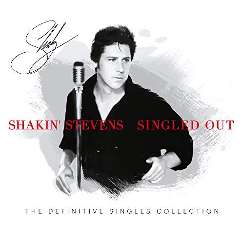 Shakin stevens singled - -, out